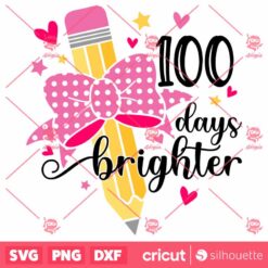 100 Days Brighter SVG Pencil Bow 100 Days Of School SVG