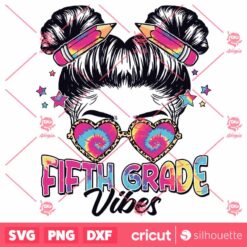 5th Grade Vibes Messy Hair Bun Girl Back To School First Day SVG