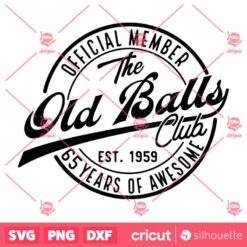 65th Birthday SVG Official Member The Old Balls Club Est 1959 65 Birthday Gift SVG