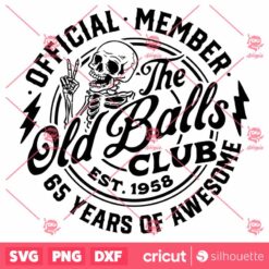 65th Birthday SVG, Official Member the Old Balls Club SVG, Est 1958 SVG