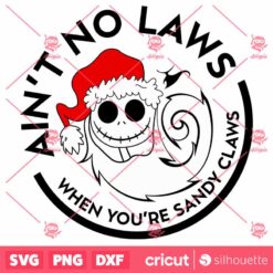 Aint No Laws When Youre Sandy Claws SVG