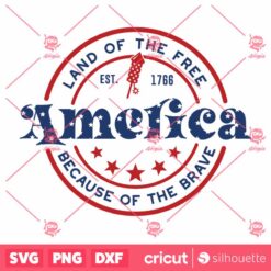 America Land Of the Free Because Of the Brave SVG, 4th Of July SVG, Land Of the Free SVG, Patriotic SVG