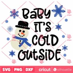 Baby Its Cold Outside SVG Merry Christmas SVG