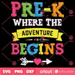 Back To School Pre K Where The Adventure Begins Back To School Teacher SVG