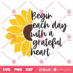 Begin Each Day With Grateful Heart SVG Quotes SVG