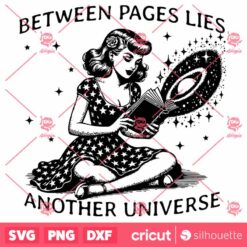 Between Pages Lies Another Universe SVG, Trendy Bookish SVG, Bookish SVG, Bookish SVG