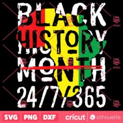 Black History Month 24 7 365 SVG Black History SVG