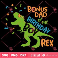 Bonus Dad Of The Birthday Boy SVG Dinosaur T Rex Birthday SVG