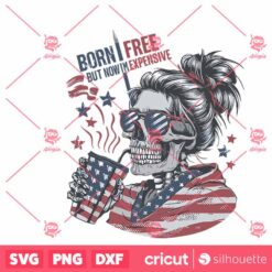 Born Free But Now Im Expensive Patriotic Skull SVG