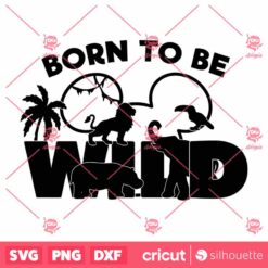 Born To Be Wild SVG Animal Kingdom SVG