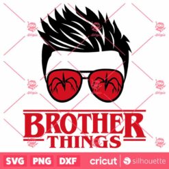 Brother Things Stranger Things SVG Brother Things SVG