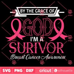 By The Grace Of God Im A Survivor SVG