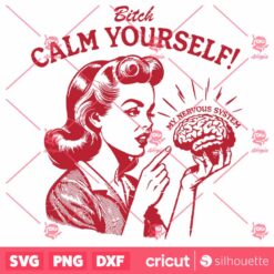 Calm Yourself Nervous System SVG File Trendy Vintage Retro Funny Mental Health Design For Graphic Tees