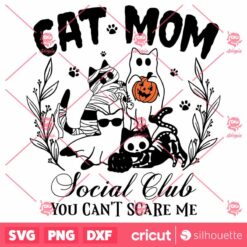 Cat Mom Social Club You Cant Scare Me SVG