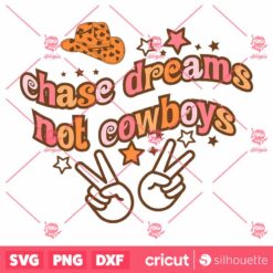 Chase Dreams Not Cowboys SVG Western Cowboy SVG