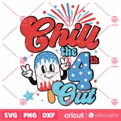 Chill The 4th Out SVG 4th Of July Patriotic Funny Retro Design SVG