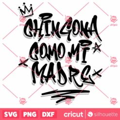 Chingona Como Mi Madre SVG Funny Mexican Quote SVG