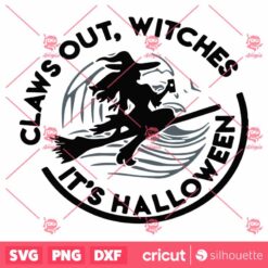 Claws Out Witches Its Halloween SVG Halloween SVG