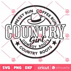 Country Girl SVG, Messy Bun Coffee Run Cowboy Boots Country Roots SVG, Cowgirl SVG