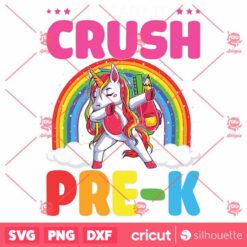 Crush Prek Dabbing Unicorn Back To School Girl Student SVG