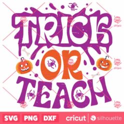 Cute Halloween Teacher Trick Or Teach SVG