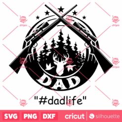 Dad Hunting SVG, Dad Life SVG, Fathers Day SVG, Daddy SVG