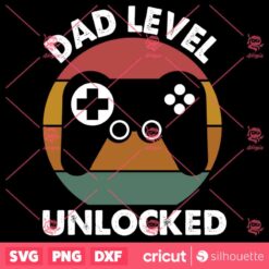 Dad Level Unlocked SVG Gaming SVG