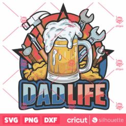 Dad Life Beer Tools Happy Fathers Day SVG