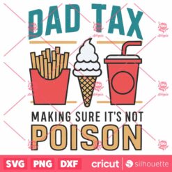 Dad Tax Making Sure Its Not Poison Funny Dad Life SVG