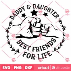 Daddy And Dughter BestFriends For Life SVG Fathers Day SVG