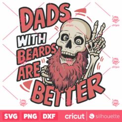 Dads With Beards Are Better Skeleton Daddy SVG