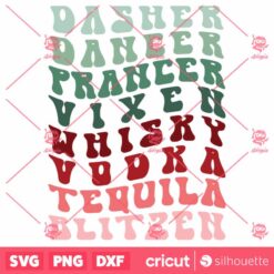 Dasher Dancer Prancer Vixen Whisky Vodka Tequila Blitzen SVG Funny Christmas SVG