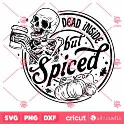 Dead Inside But Spiced SVG Pumpkin Spice SVG