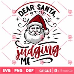 Dear Santa Stop Judging Me Merry Christmas SVG Funny Christmas