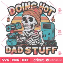 Doing Hot Dad Stuff Skeleton SVG