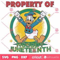 Donald Duck Property Of Nobody Juneteenth SVG