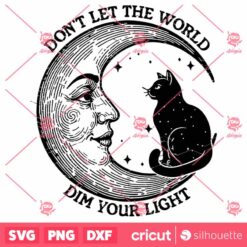 Dont Let The World Dim Your Light SVG File Trendy Vintage Moon And Cat Design For Graphic Tees Tote Bags