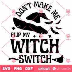 Dont Make Me Flip SVG Halloween SVG