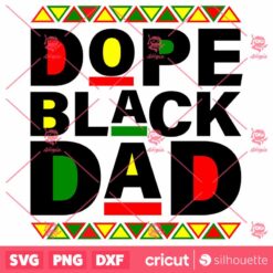 Dope Black Dad SVG Dope Black Son SVG