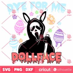 Dye For Me Sweetheart SVG Funny Horror Easter SVG