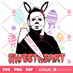 Dye For Me Sweetheart SVG Horror Easter SVG