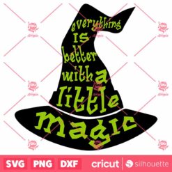 Everything Is Better With A Little Magic Halloween SVG Horror SVG