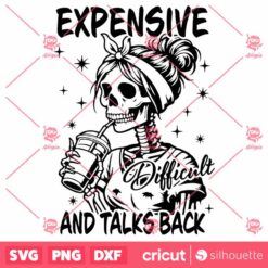 Expensive Difficult And Talks Back SVG, Mom Skeleton SVG, Funny Saying SVG, Front And Back SVG