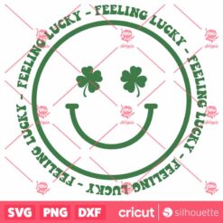 Feeling Lucky SVG Funny stPatricks Day T Shirt Smiley Design SVG