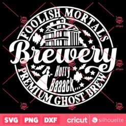 Foolish Mortals SVG Halloween SVG