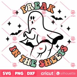 Freak In The Sheets SVG Halloween GhostSpooky Vibes T Shirt Design Files