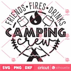 Friends Fires Drinks Camping Crew SVG, Camping Crew SVG, Camping SVG, Camping Shirt SVG, Camper SVG, Vacation SVG