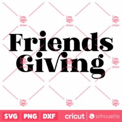 Friends Giving SVG Thanksgiving Friends SVG