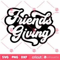 Friendsgiving SVG Friends Giving SVG