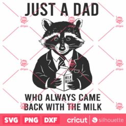 Funny Raccoon Dad Always Came Back With The Milk SVG